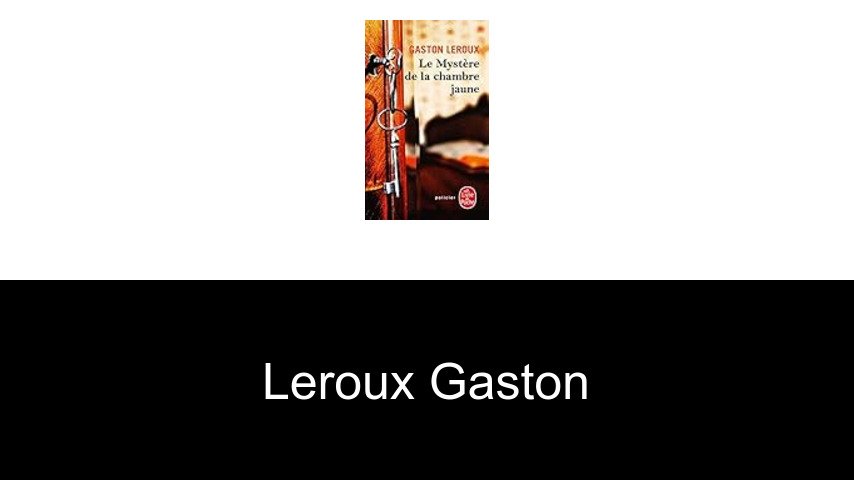 Gaston Leroux Fotoğrafı - 5